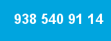 938 540 91 14